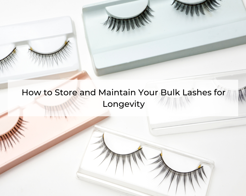 How-to-Store-and-Maintain-Your-Bulk-Lashes-for-Longevity-1